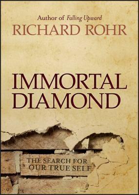 Richard Rohr: Immortal Diamond (2012)