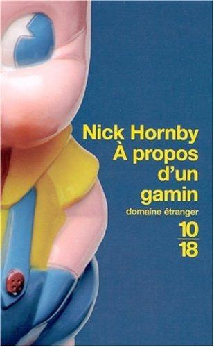 Nick Hornby: À propos d'un gamin (French language, 2002, 10/18)