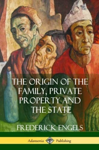 Friedrich Engels, Ernest Untermann: Origin of the Family, Private Property and the State (2018, Lulu Press, Inc., Lulu.com)