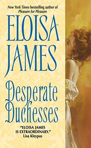 Eloisa James: Desperate Duchesses (Desperate Duchesses, #1) (2007)