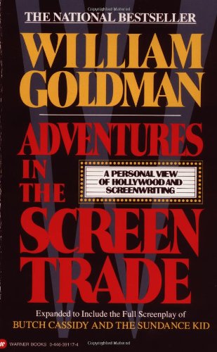 William Goldman: Adventures in the screen trade (1984, Warner Books)