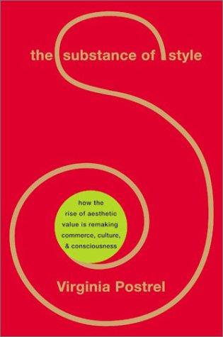 Virginia Postrel: The Substance of Style (Hardcover, 2003, HarperCollins)