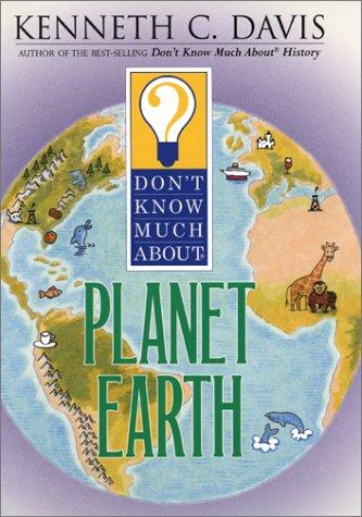 Kenneth C. Davis: The planet Earth (2001, HarperCollins)