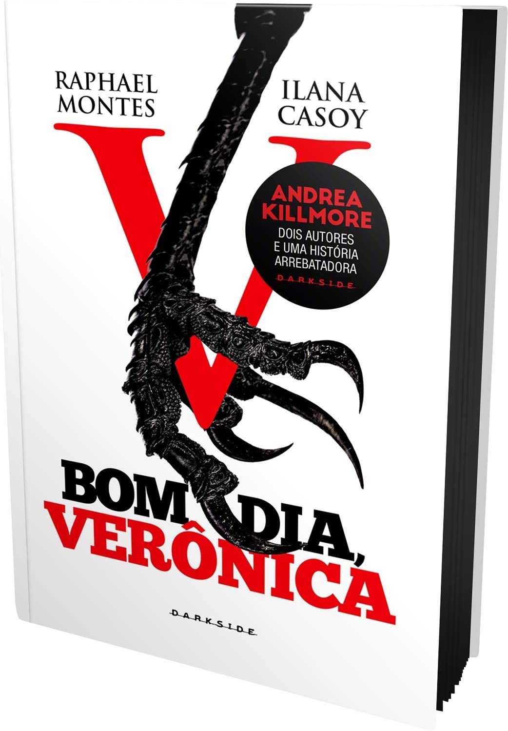 Raphael Montes, Ilana Casoy, Andrea Killmore: Bom Dia, Verônica (Hardcover, Português language, 2019, Darkside)