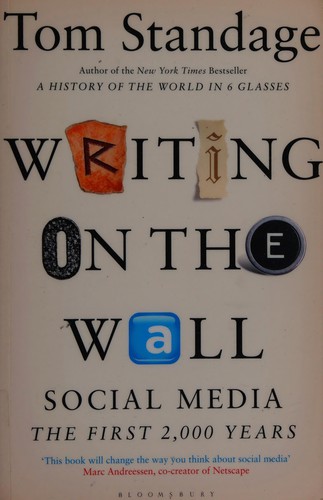 Tom Standage: Writing on the wall (2013, Bloomsbury)