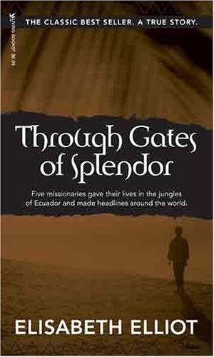 Elisabeth Elliot: Through Gates of Splendor (Paperback, 2005, Tyndale House Publishers)