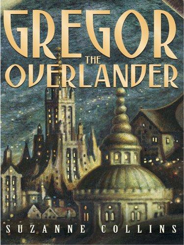 Suzanne Collins: Gregor the Overlander (2005, Thorndike Press)