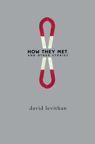 David Levithan: How They Met, and Other Stories (Hardcover, 2008, Knopf Books for Young Readers)