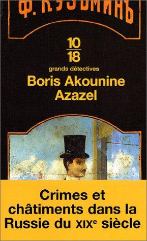 Boris Akunin, Boris Akounine: Azazel (Paperback, French language, 2003, 10/18)