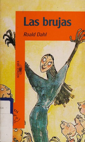 Roald Dahl: Las brujas (Paperback, Spanish language, 1993, Ediciones Alfaguara)