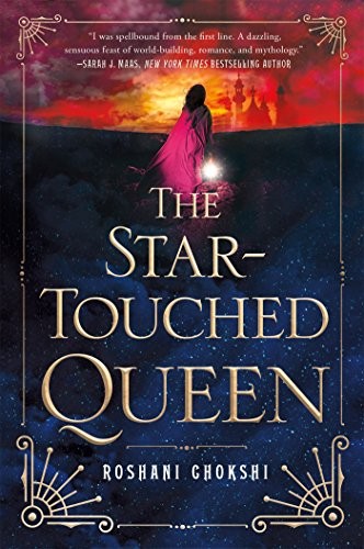 Roshani Chokshi: The Star-Touched Queen (2017, St. Martin's Griffin)