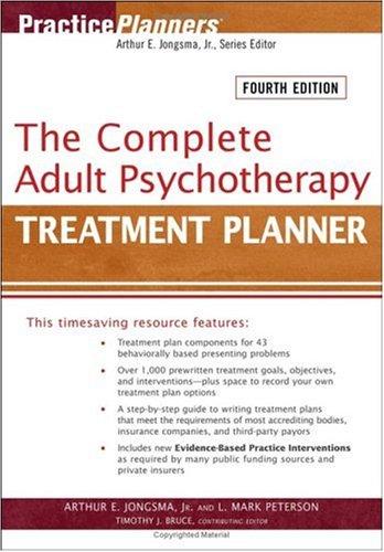 Arthur E., Jr. Jongsma, L. Mark Peterson: The Complete Adult Psychotherapy Treatment Planner (Practice Planners) (2006, Wiley)