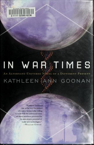 Kathleen Ann Goonan: In war times (Hardcover, 2007, Tor)