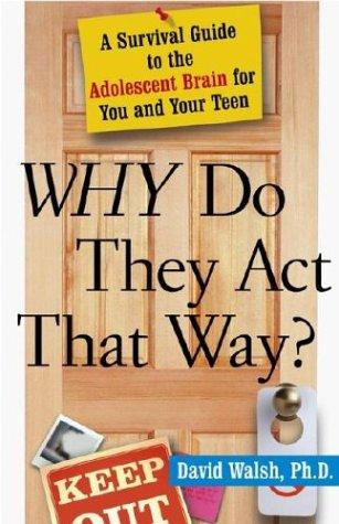 David Walsh, Nat Bennett: WHY Do They Act That Way? (Hardcover, 2004, Free Press)