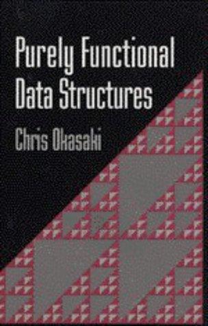 Chris Okasaki: Purely functional data structures (1998, Cambridge University Press)