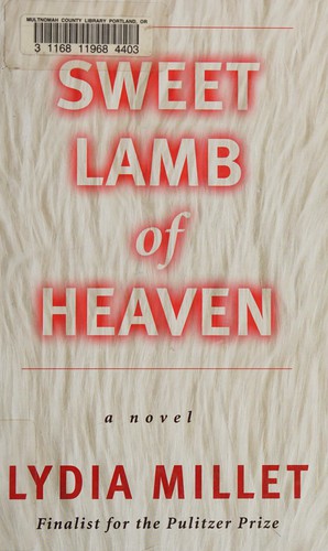 Lydia Millet: Sweet Lamb of Heaven (2016, Cengage Gale)