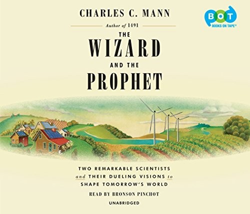 Bronson Pinchot, Charles C. Mann: The Wizard and the Prophet (AudiobookFormat, 2018, Books on Tape)