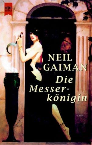 Neil Gaiman: Die Messerkönigin. (Paperback, 2001, Heyne)
