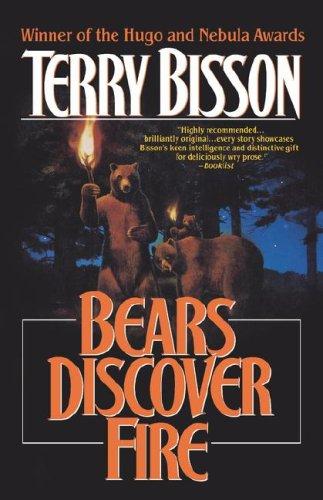 Terry Bisson: Bears discover fire and other stories (1995, ORB)