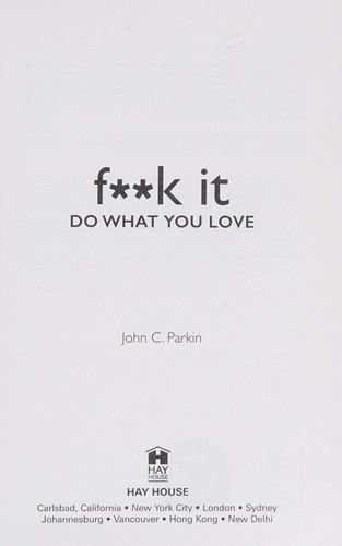 John C. Parkin: F**K It (2016, Hay House, Incorporated, Hay House)