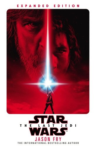 Jason Fry: The Last Jedi: Expanded Edition (Star Wars) (Hardcover, 2018, Century)