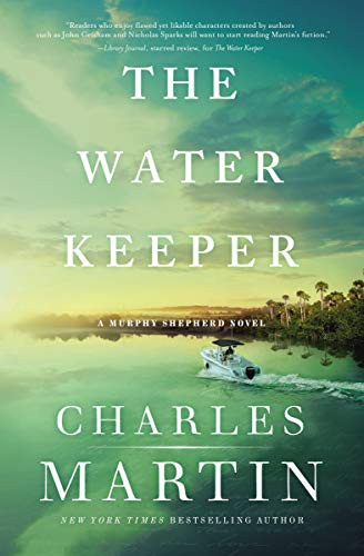 Charles Martin: The Water Keeper (Paperback, 2021, Thomas Nelson)