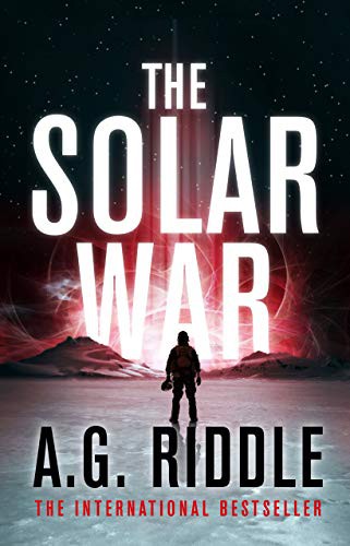 A.G. Riddle: The Solar War (Hardcover, 2019, Legion Books)