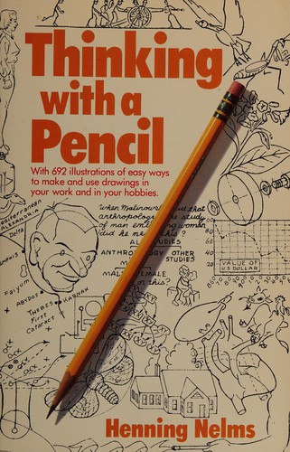 Henning Nelms: Thinking with a pencil (1991, Ten Speed Press)