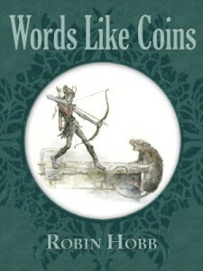 Robin Hobb: Words Like Coins (EBook, 2011, Subterranean Press)