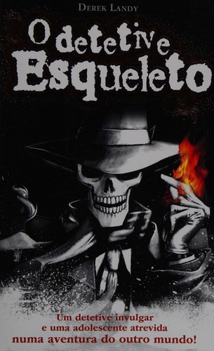 Derek Landy: O detective Esqueleto (Portuguese language, 2013, Porto Editora)