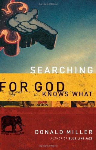 Miller, Donald: Searching for God knows what (2004, Nelson Books)