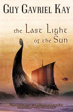 Guy Gavriel Kay: The  Last Light of the Sun (Paperback, 2004, ROC)