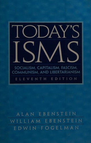 Alan O. Ebenstein, Alan Ebenstein, William Ebenstein, Edwin Fogelman: Today's isms (Paperback, 2000, Prentice Hall)