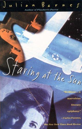 Julian Barnes: Staring at the sun (1993, Vintage International)