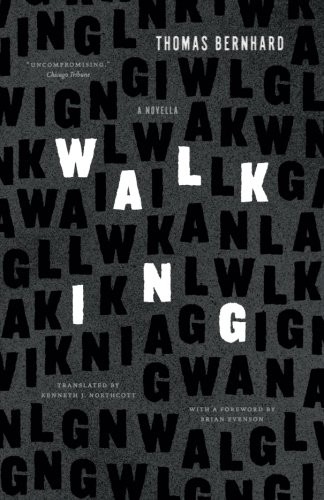 Thomas Bernhard, Brian Evenson: Walking (Paperback, 2015, University of Chicago Press)