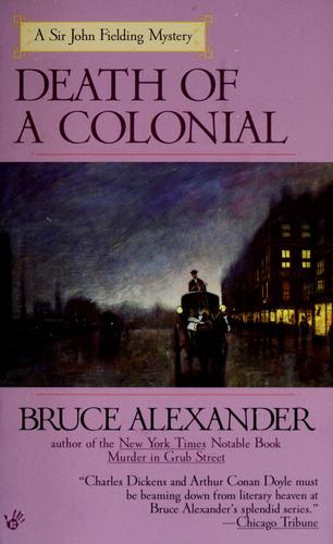 Bruce Alexander Cook: Death of a Colonial (Sir John Fielding #6) (2000, Berkley)