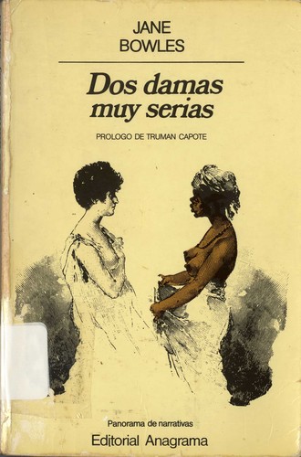 Jane Bowles: Dos damas muy serias (1990, Anagrama)
