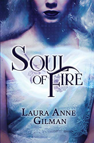 Laura Anne Gilman: Soul of Fire (Paperback, 2019, Laura Anne Gilman, Faery Cat Press)