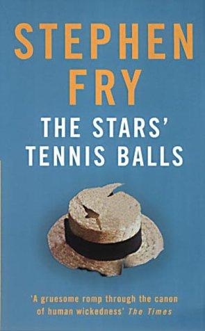 Stephen Fry: The Stars' Tennis Balls (Paperback, 2001, Arrow)