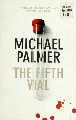 Michael Palmer: The fifth vial (2007, St. Martin's Press)