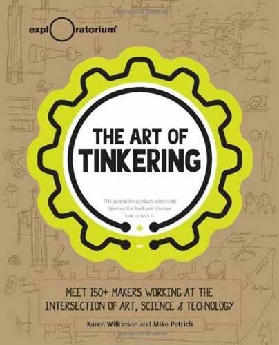 Mike Petrich, Karen Wilkinson: The Art of Tinkering (2014)