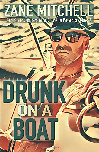 Zane Mitchell: Drunk on a Boat (Paperback, 2019, Independently published)