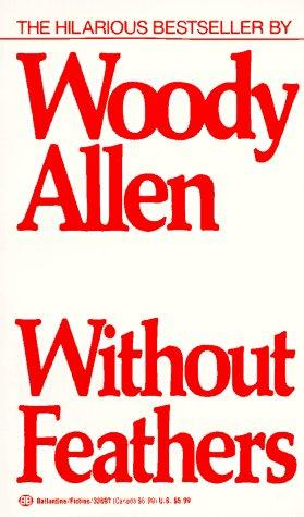 Woody Allen: Without Feathers (Paperback, 1986, Ballantine Books)