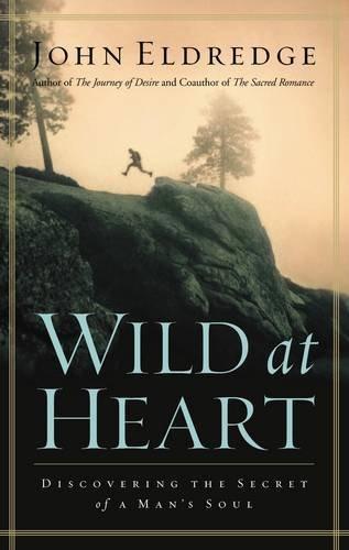 John Eldredge, John Eldredge: Wild at Heart (2001, T. Nelson)