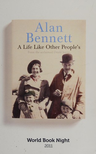Alan Bennett: A life like other people's (Undetermined language, 2011, Faber, Profile)