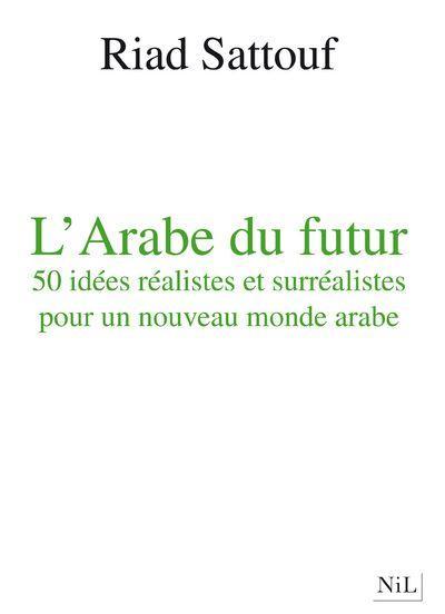 Riad Sattouf: L'Arabe du futur : Une jeunesse au Moyen-Orient (1978-1984) (French language, 2014, NiL Éditions)