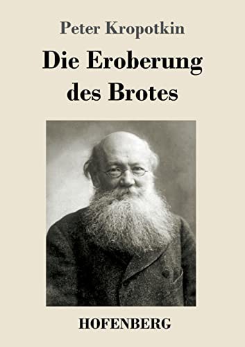 Peter Kropotkin: Die Eroberung des Brotes (Paperback, 2021, Hofenberg)