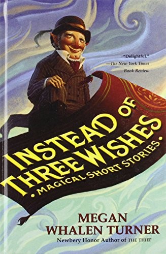Megan Whalen Turner: Instead of Three Wishes (Hardcover, 2008, Paw Prints)