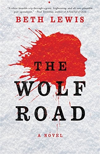The Wolf Road: A Novel (2017, Broadway Books)
