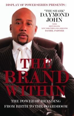 Daniel Paisner: The Brand Within The Power Of Branding From Birth To The Boardroom (Display of Power Publishing, Inc.)